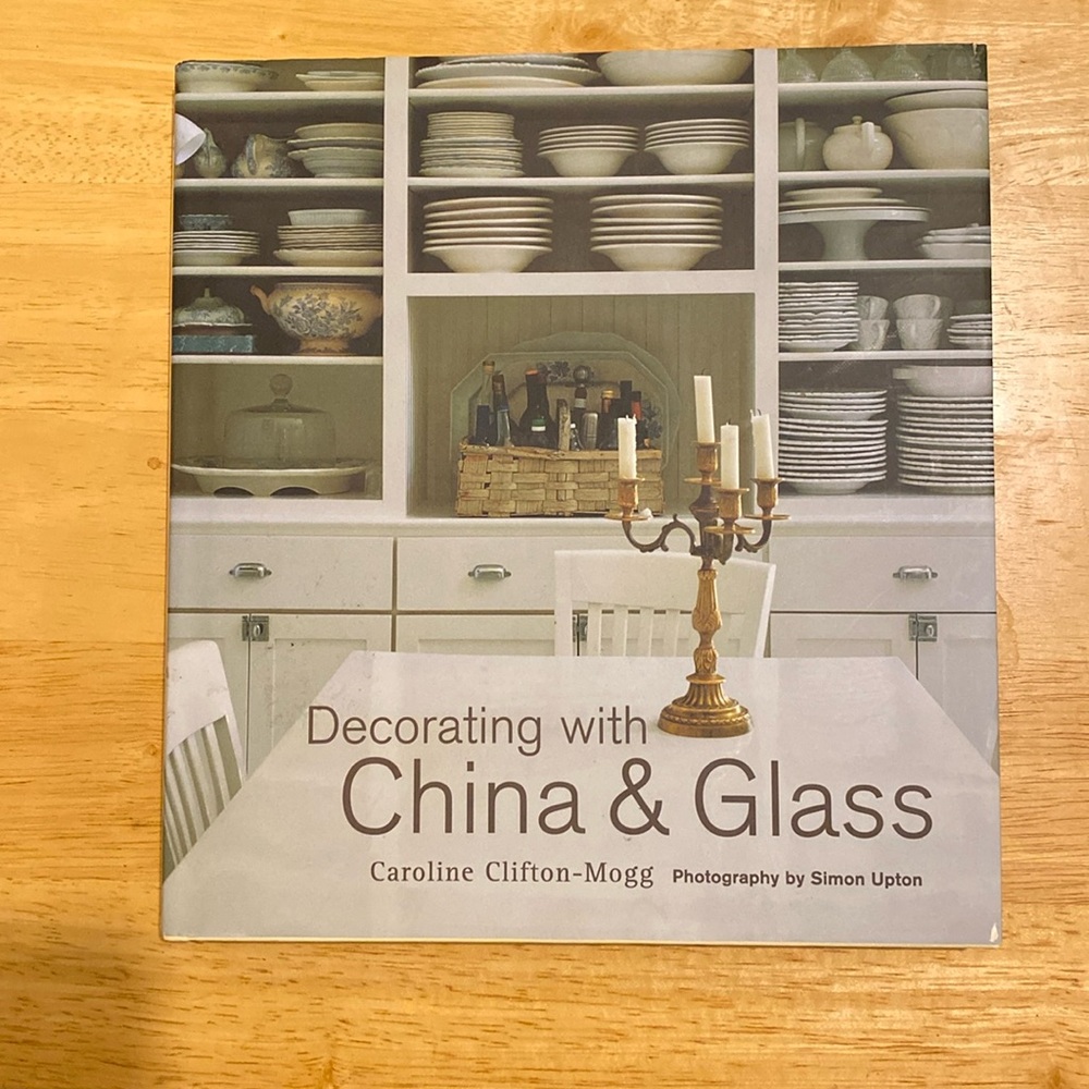 Decorating with China and Glass Hardcover by Caroline Clifton-Mogg